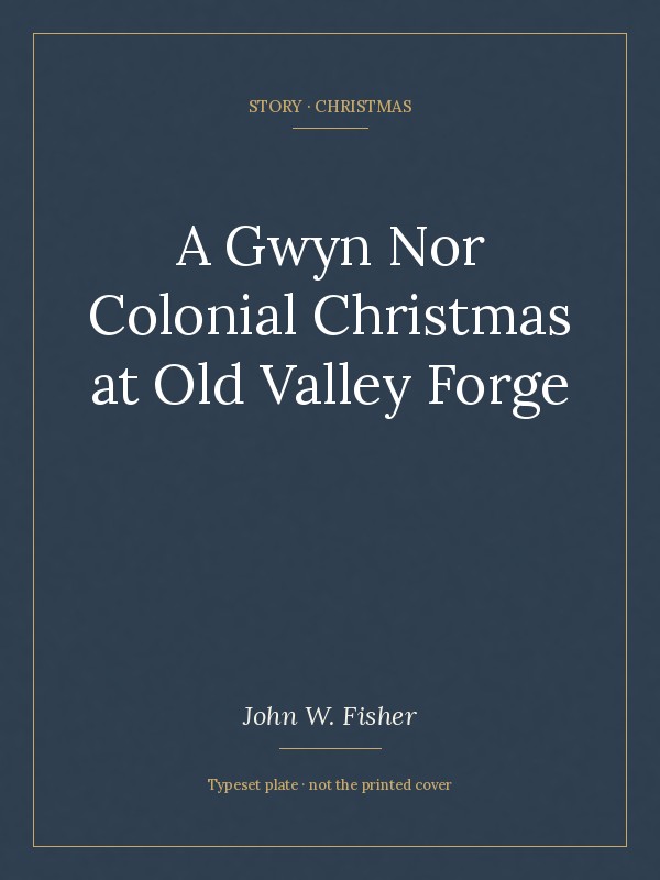 Title plate for A Gwyn Nor Colonial Christmas at Old Valley Forge